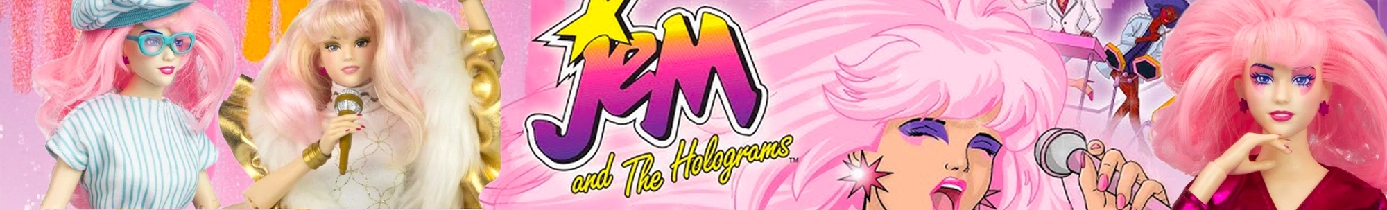 Colorful banner featuring dolls and artwork of Jem and The Holograms with pink-themed hairstyles and vibrant outfits